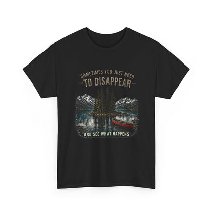 Adventure T-Shirt — "Sometimes You Just Need to Disappear" Mountain & Canoe Graphic