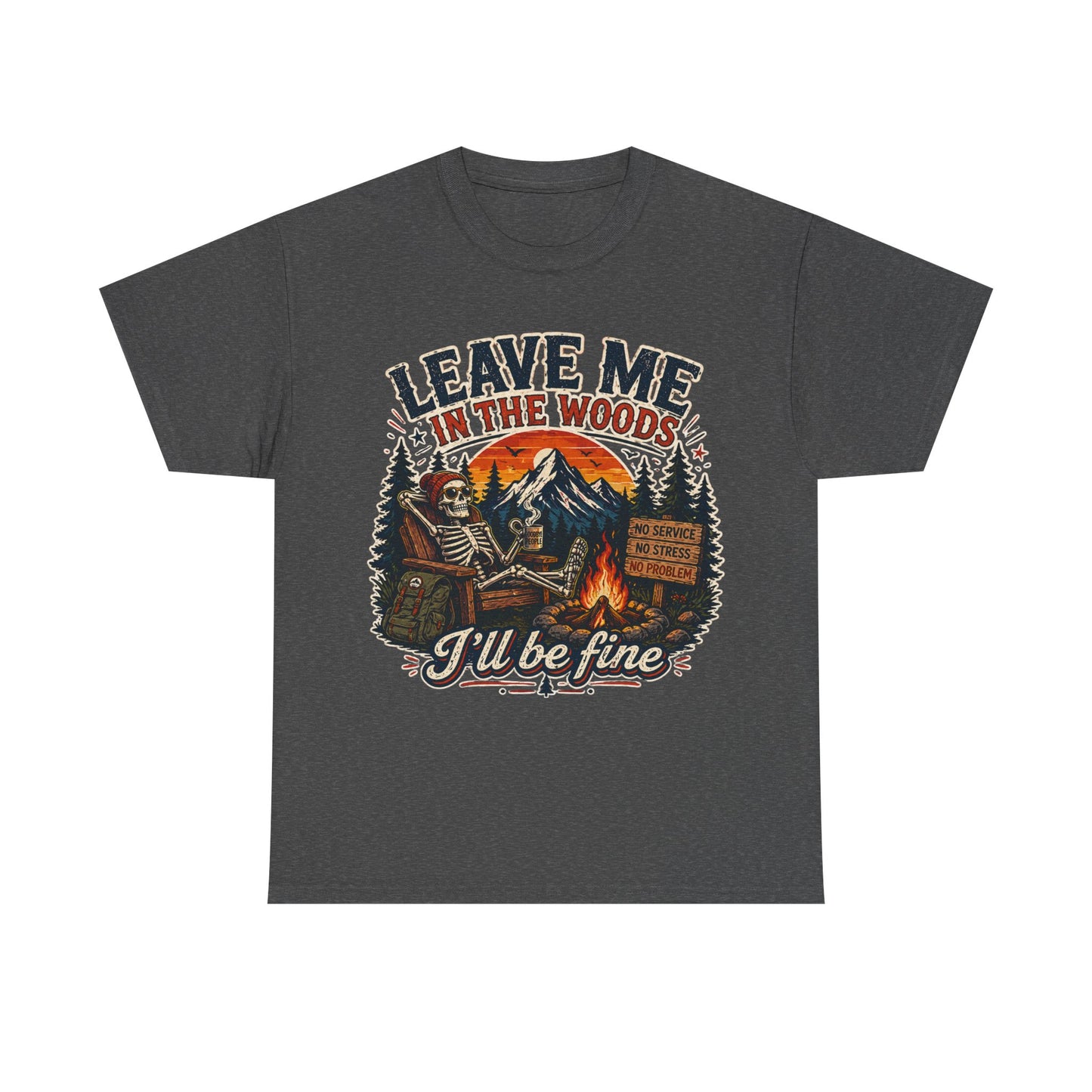 Leave Me in the Woods T-Shirt