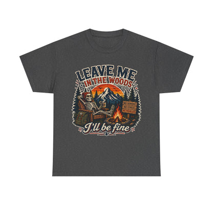 Leave Me in the Woods T-Shirt