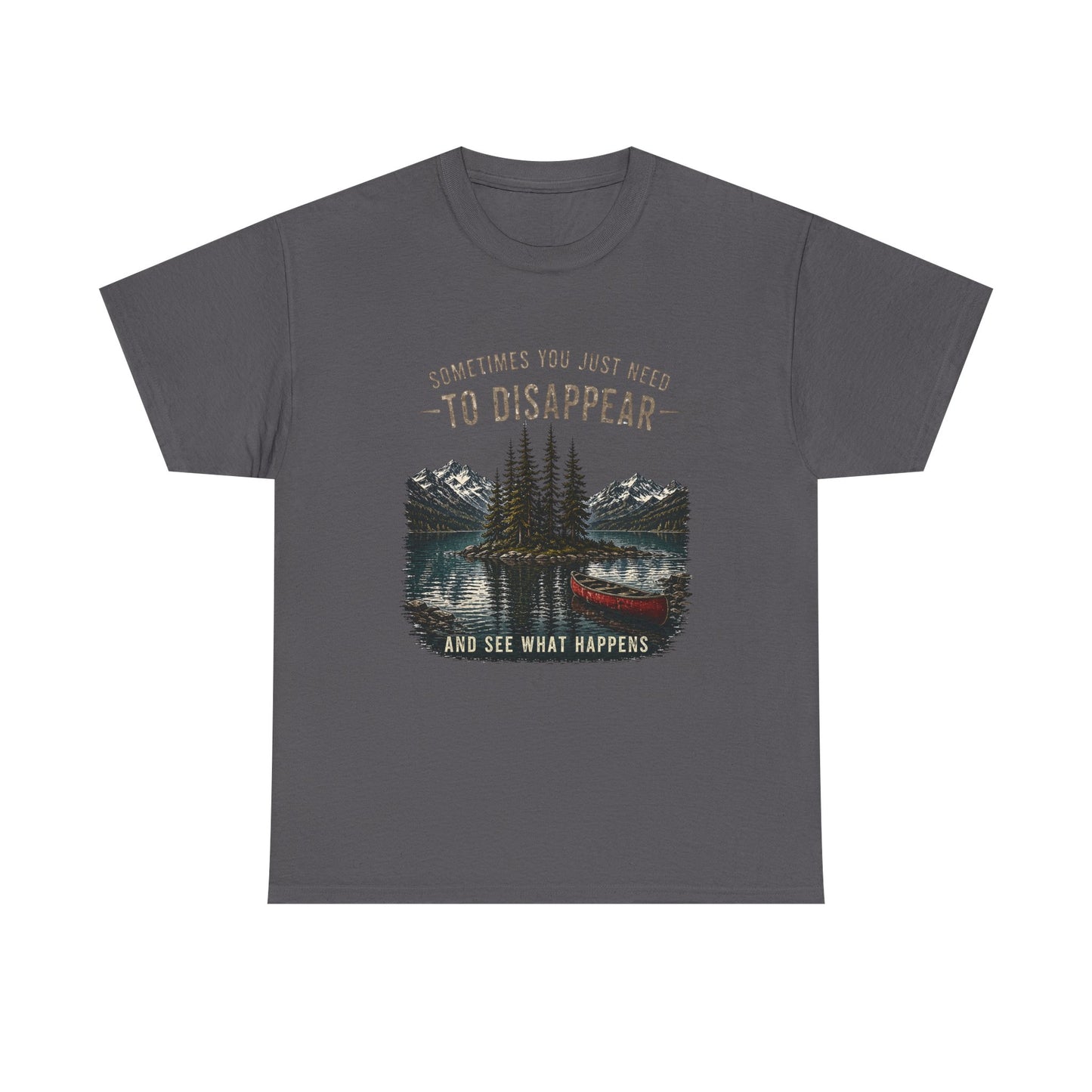Adventure T-Shirt — "Sometimes You Just Need to Disappear" Mountain & Canoe Graphic