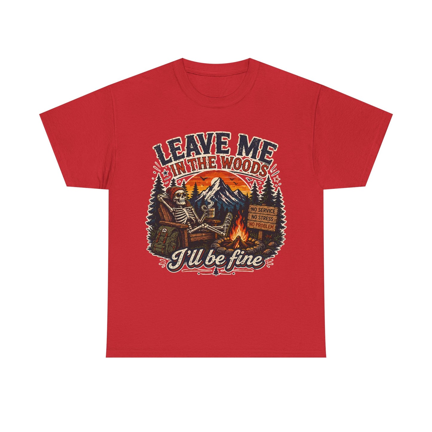 Leave Me in the Woods T-Shirt