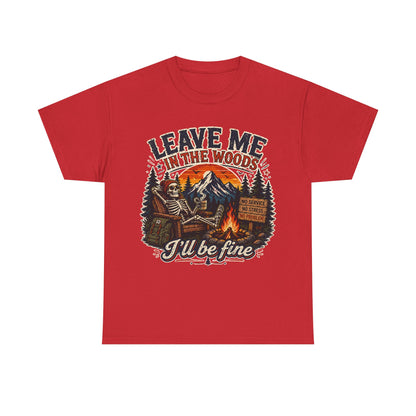 Leave Me in the Woods T-Shirt
