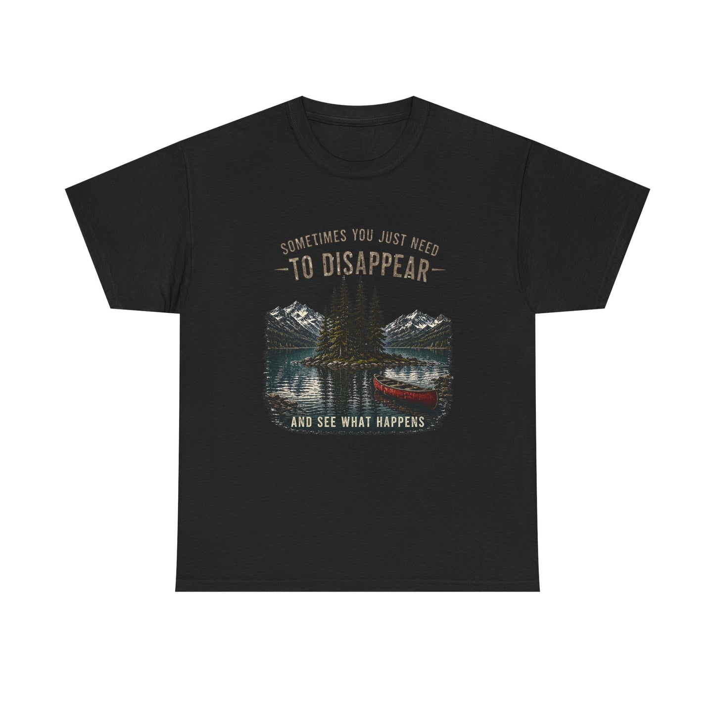Adventure T-Shirt — "Sometimes You Just Need to Disappear" Mountain & Canoe Graphic
