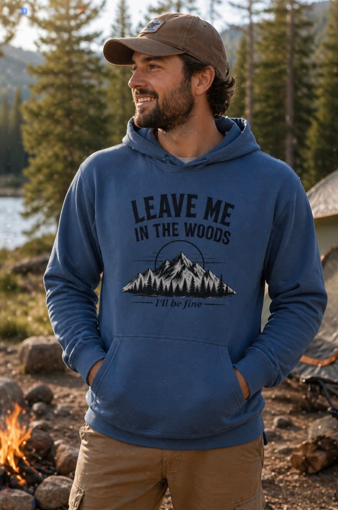 Leave me in the Woods Hoodie